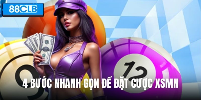 4 bước nhanh gọn để đặt cược XSMN