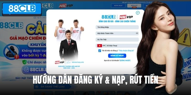 Quy trình mở tài khoản và nạp rút đơn giản, an toàn tại 88CLB