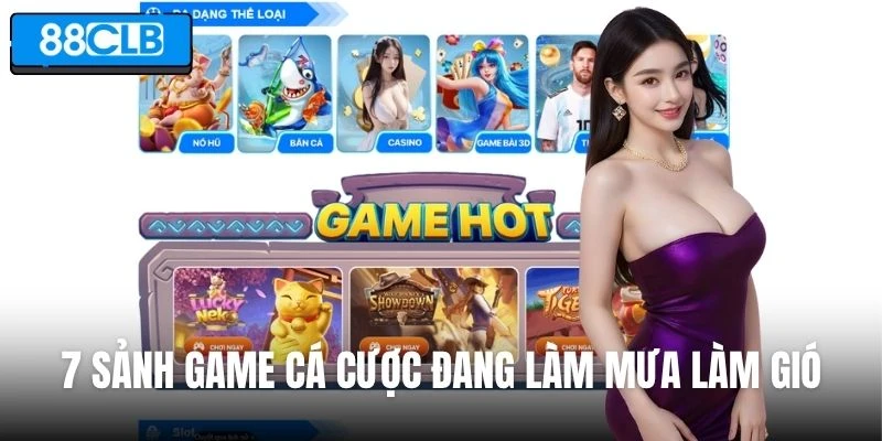 Gợi ý 7 sảnh cược đổi thưởng hấp dẫn tại 88CLB