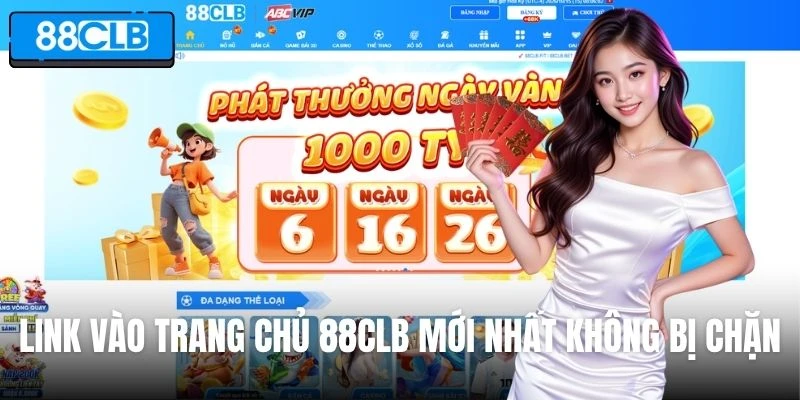Truy cập ngay link trang chủ 88CLB an toàn không lo chặn