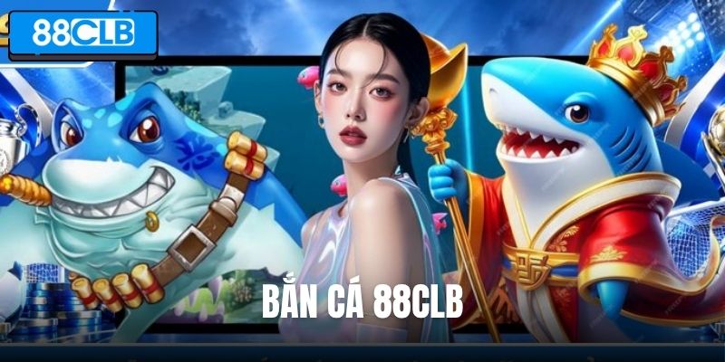 Bắn Cá 88CLB – Vén Màn Bí Kíp Chinh Phục Boss Biển