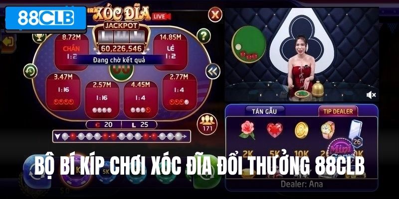 Bộ bí kíp chơi Xóc Đĩa đổi thưởng 88CLB bất bại
