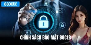 Chính Sách Bảo Mật 88CLB – An Toàn Số 1, Tự Tin Trải Nghiệm