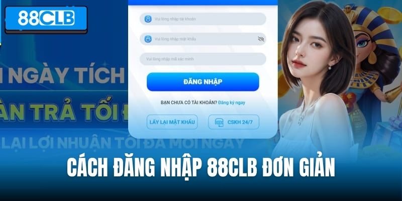 Cách đăng nhập 88CLB đơn giản với hướng dẫn chi tiết
