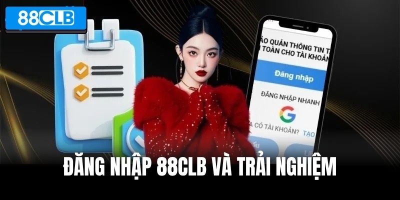 Đăng nhập 88CLB và trải nghiệm thế giới giải trí cực hot