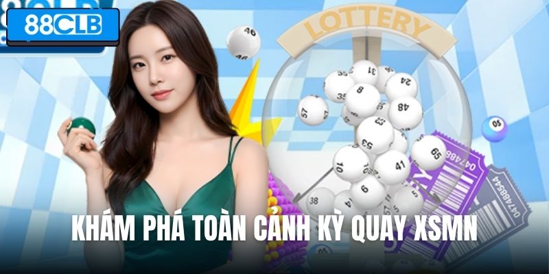 Khám phá toàn cảnh kỳ quay XSMN