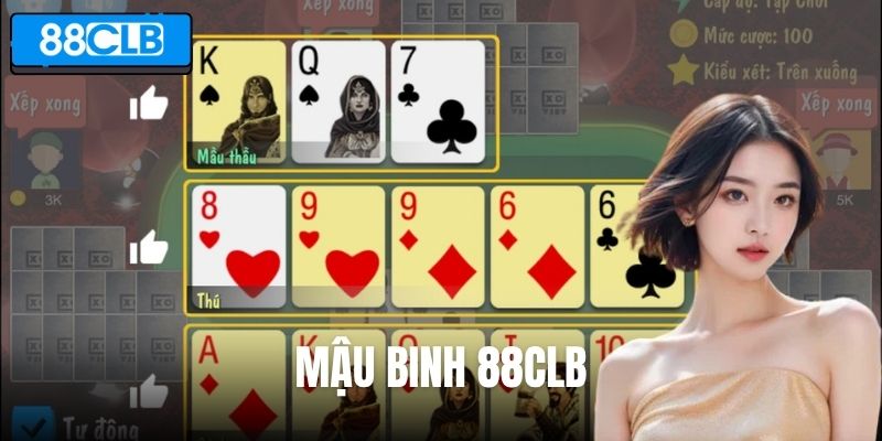 Mậu Binh 88CLB – Xếp Bài Cao Tay, Đấu Trí Cực Căng Thẳng