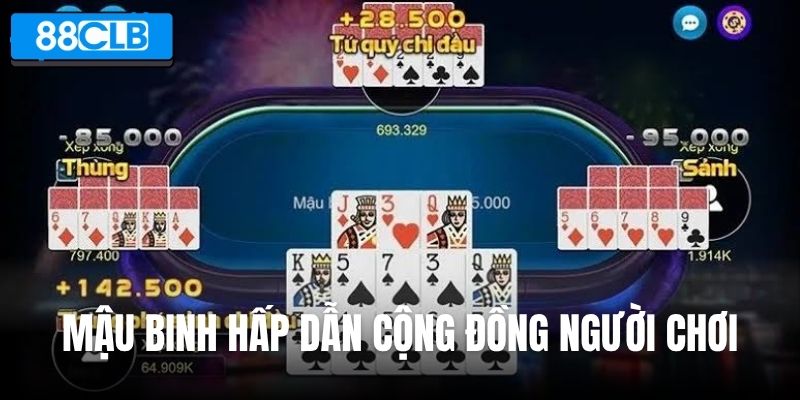 Mậu Binh hấp dẫn cộng đồng người chơi