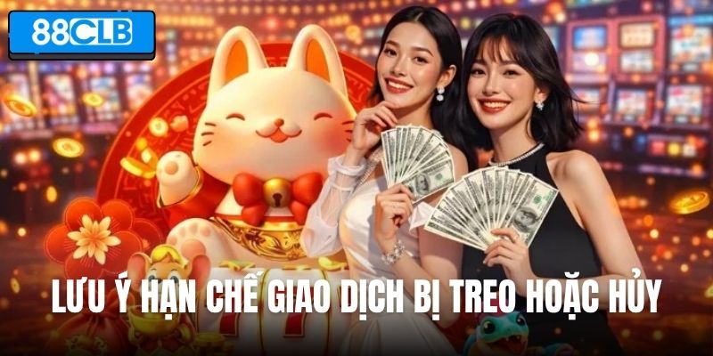 Những lưu ý giúp hạn chế lệnh giao dịch bị treo hoặc hủy