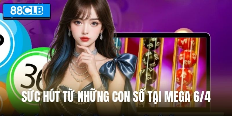 Sức hút từ những con số tại sân chơi Mega 6/45