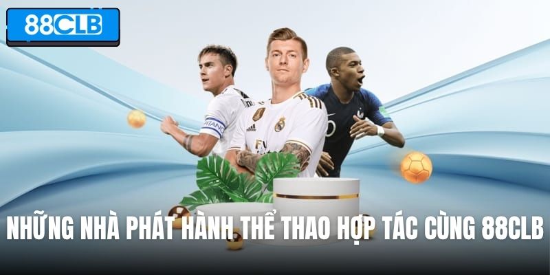 Những nhà phát hành thể thao hợp tác cùng 88CLB