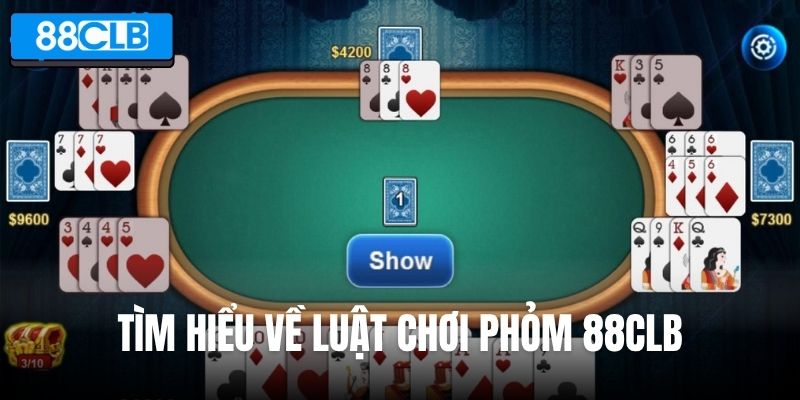 Tìm hiểu về luật chơi Phỏm 88CLB