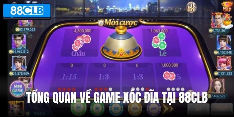 Tổng quan về game Xóc Đĩa tại 88CLB
